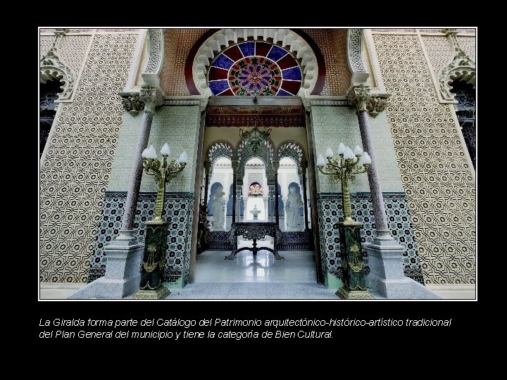 La Giralda forma parte del Catálogo del Patrimonio arquitectónico-histórico-artístico tradicional del Plan General del