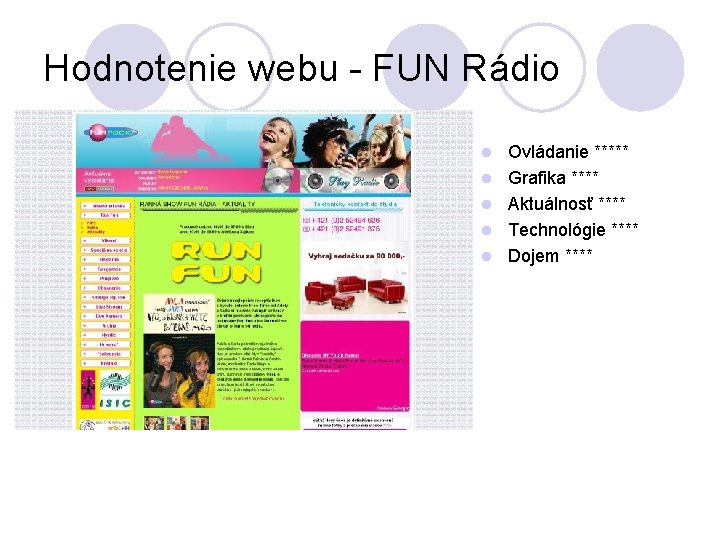 Hodnotenie webu - FUN Rádio l l l Ovládanie ***** Grafika **** Aktuálnosť ****