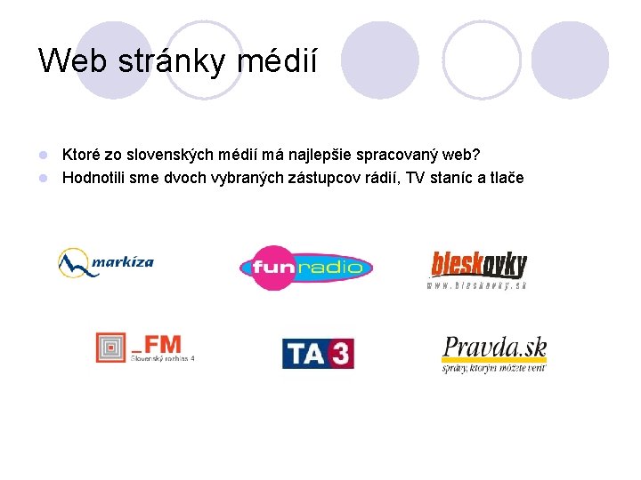 Web stránky médií Ktoré zo slovenských médií má najlepšie spracovaný web? l Hodnotili sme