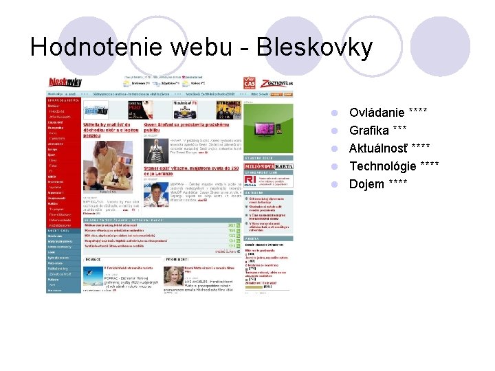 Hodnotenie webu - Bleskovky l l l Ovládanie **** Grafika *** Aktuálnosť **** Technológie