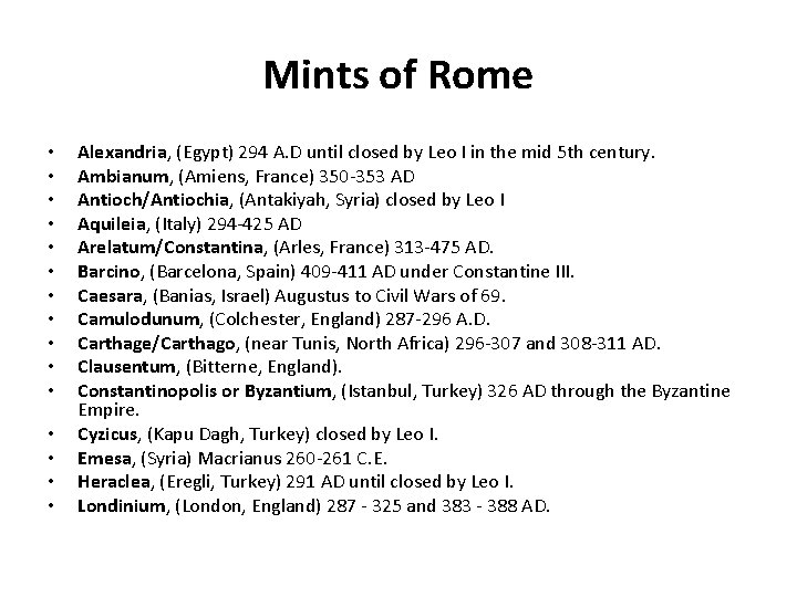 Mints of Rome • • • • Alexandria, (Egypt) 294 A. D until closed
