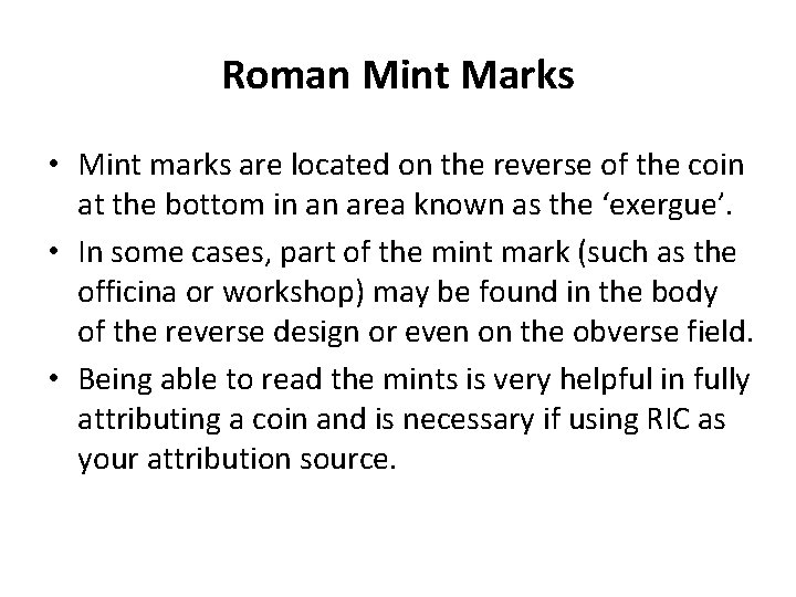 Roman Mint Marks • Mint marks are located on the reverse of the coin