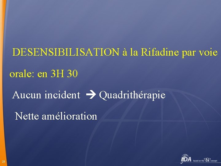  DESENSIBILISATION à la Rifadine par voie orale: en 3 H 30 Aucun incident