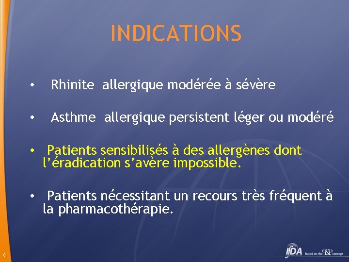 INDICATIONS • Rhinite allergique modérée à sévère • Asthme allergique persistent léger ou modéré