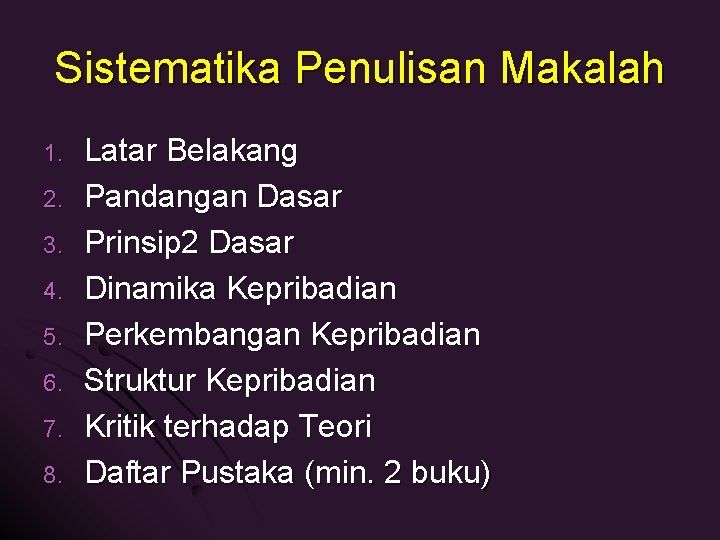 Sistematika Penulisan Makalah 1. 2. 3. 4. 5. 6. 7. 8. Latar Belakang Pandangan