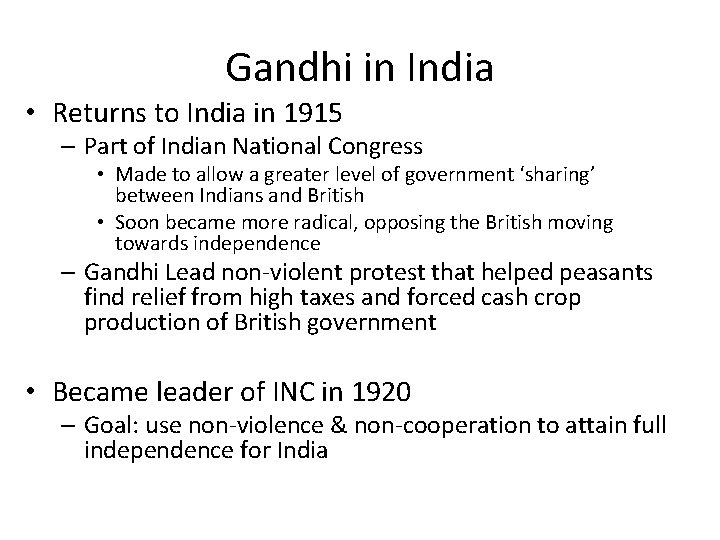 Gandhi in India • Returns to India in 1915 – Part of Indian National