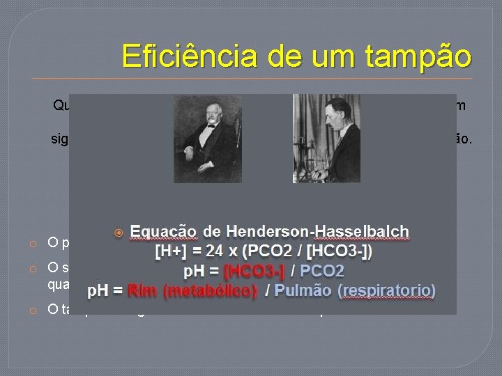 Eficiência de um tampão Quanto maior o número de moles que é necessário adicionar