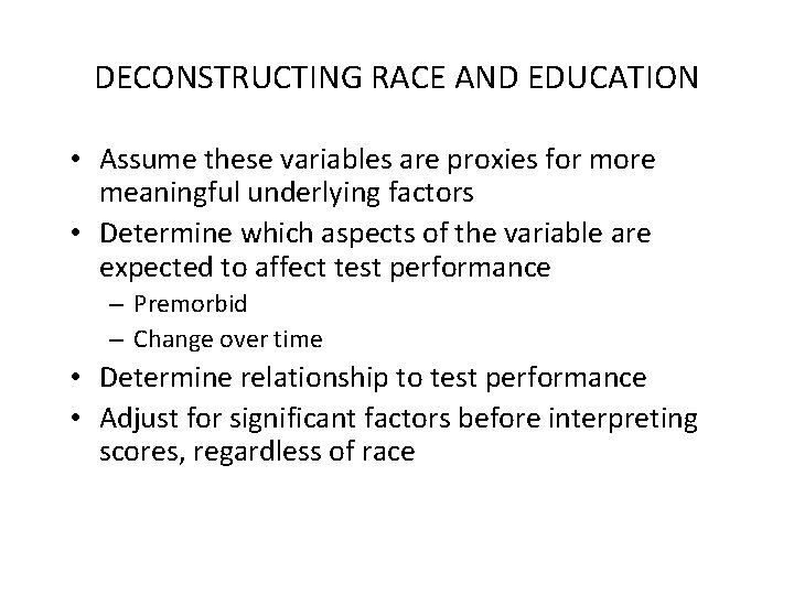 DECONSTRUCTING RACE AND EDUCATION • Assume these variables are proxies for more meaningful underlying