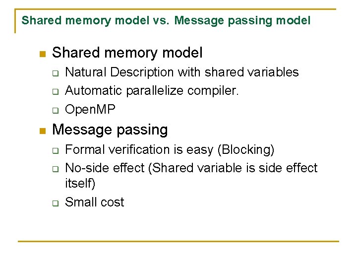 Shared memory model vs．Message passing model n Shared memory model q q q n
