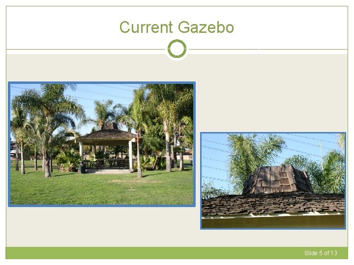 Current Gazebo Slide 5 of 13 