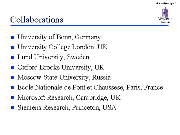 The University of Collaborations n n n n Ontario University of Bonn, Germany University