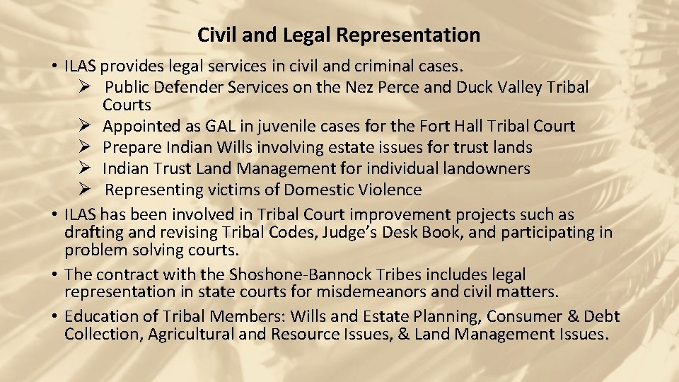 Civil and Legal Representation • ILAS provides legal services in civil and criminal cases.