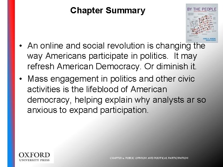 Chapter Summary • An online and social revolution is changing the way Americans participate