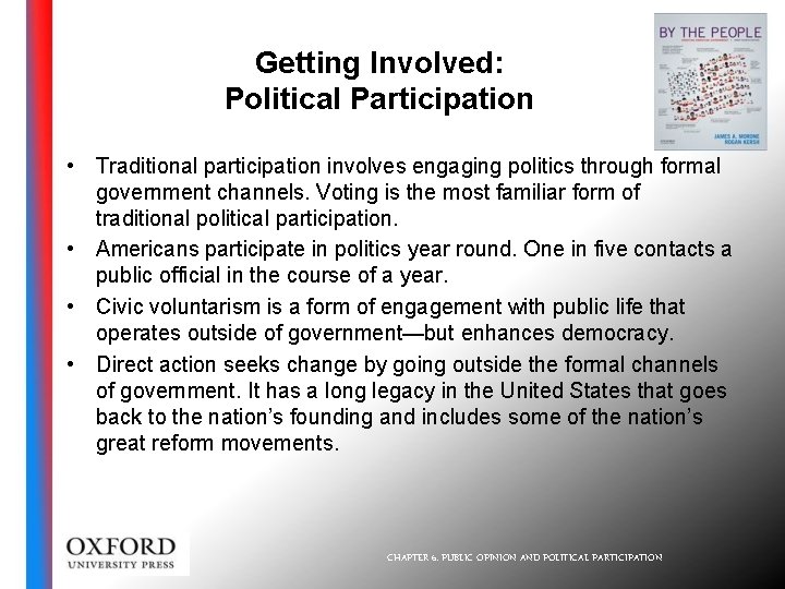 Getting Involved: Political Participation • Traditional participation involves engaging politics through formal government channels.