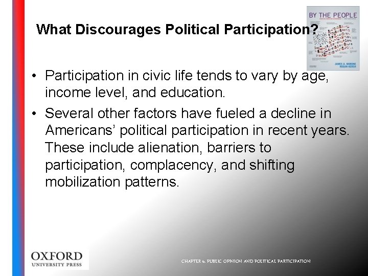 What Discourages Political Participation? • Participation in civic life tends to vary by age,