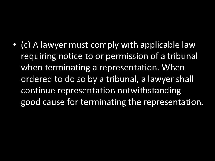  • (c) A lawyer must comply with applicable law requiring notice to or