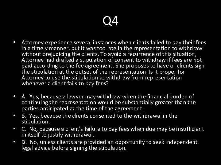 Q 4 • Attorney experience several instances when clients failed to pay their fees