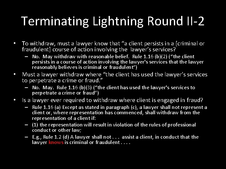 Terminating Lightning Round II-2 • To withdraw, must a lawyer know that “a client