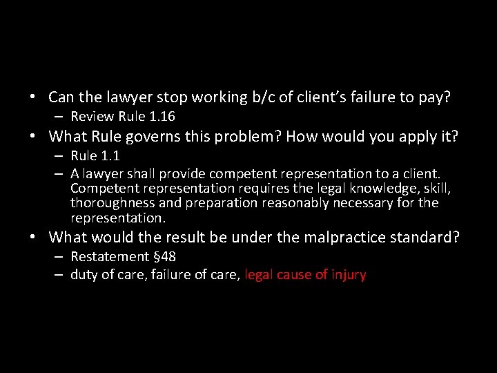  • Can the lawyer stop working b/c of client’s failure to pay? –