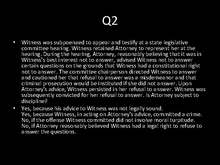 Q 2 • Witness was subpoenaed to appear and testify at a state legislative