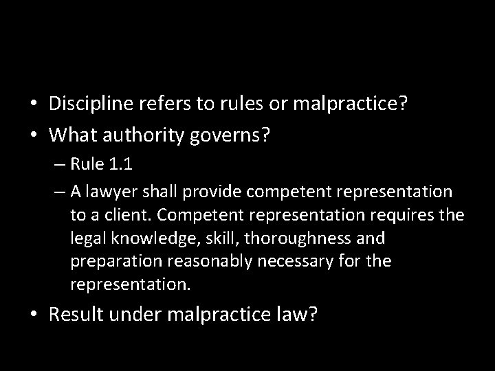  • Discipline refers to rules or malpractice? • What authority governs? – Rule