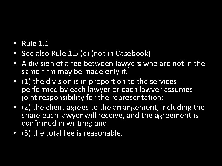  • Rule 1. 1 • See also Rule 1. 5 (e) (not in