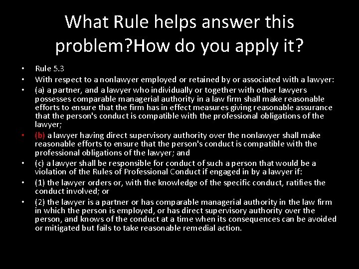 What Rule helps answer this problem? How do you apply it? • • Rule