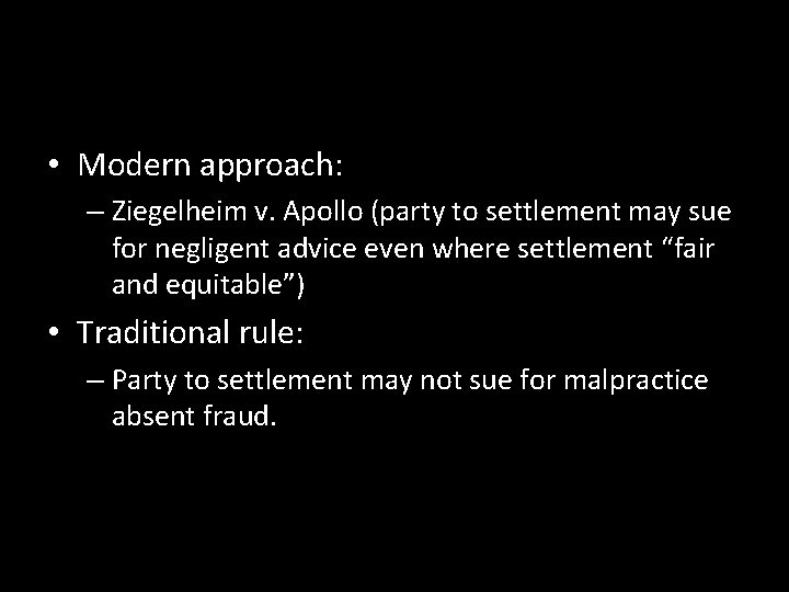  • Modern approach: – Ziegelheim v. Apollo (party to settlement may sue for