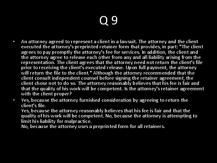 Q 9 • • An attorney agreed to represent a client in a lawsuit.