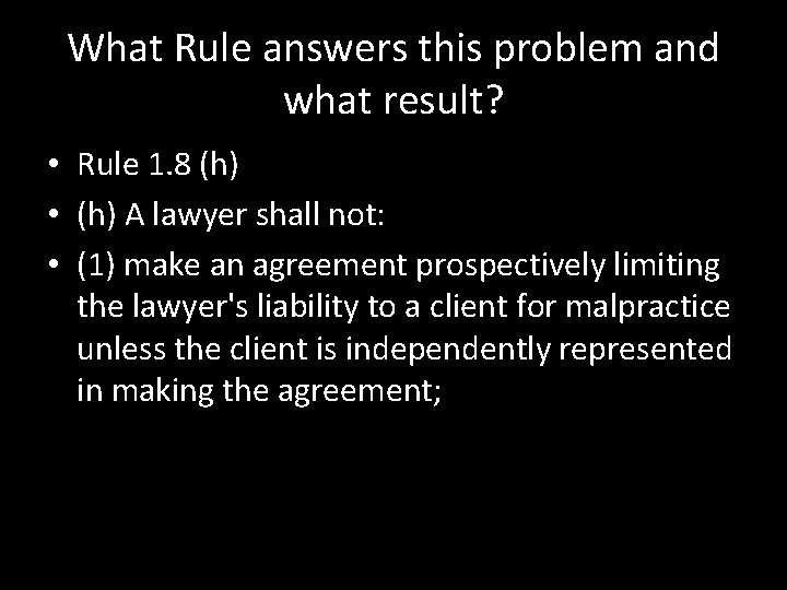What Rule answers this problem and what result? • Rule 1. 8 (h) •
