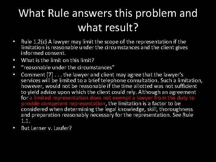 What Rule answers this problem and what result? • Rule 1. 2(c) A lawyer