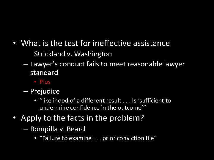  • What is the test for ineffective assistance Strickland v. Washington – Lawyer’s