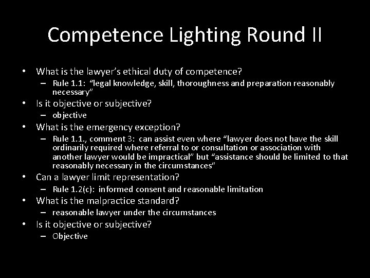 Competence Lighting Round II • What is the lawyer’s ethical duty of competence? –