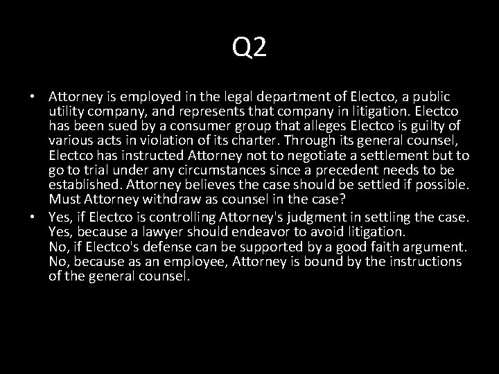 Q 2 • Attorney is employed in the legal department of Electco, a public