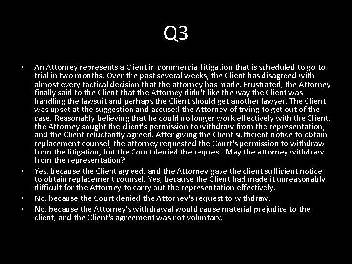 Q 3 • • An Attorney represents a Client in commercial litigation that is