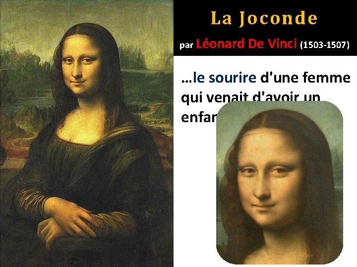 La Joconde par Léonard De Vinci (1503 -1507) …le sourire d'une femme qui venait