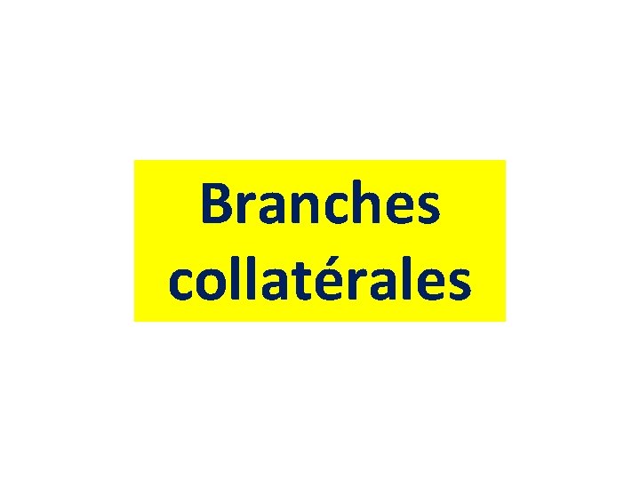 Branches collatérales 