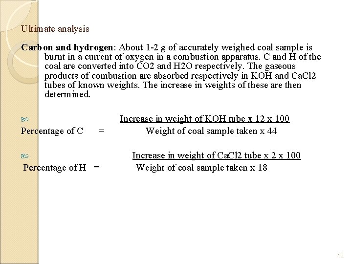 Ultimate analysis Carbon and hydrogen: About 1 2 g of accurately weighed coal sample