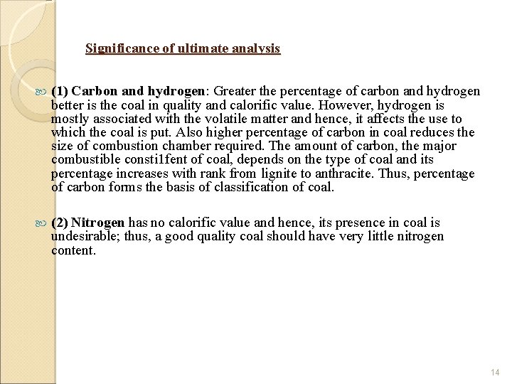 Significance of ultimate analysis (1) Carbon and hydrogen: Greater the percentage of carbon and