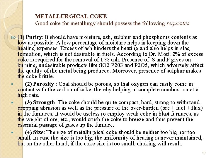 METALLURGICAL COKE Good coke for metallurgy should possess the following requisites (1) Purity: It