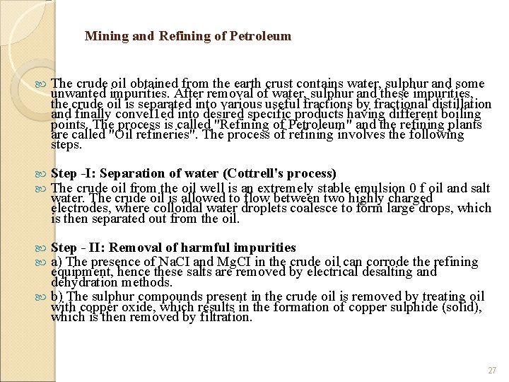 Mining and Refining of Petroleum The crude oil obtained from the earth crust contains