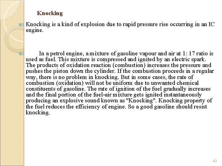 Knocking is a kind of explosion due to rapid pressure rise occurring in an