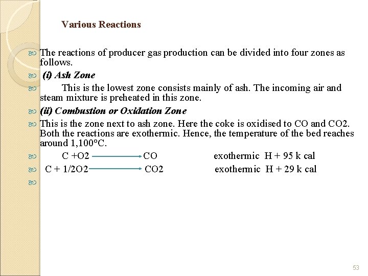 Various Reactions The reactions of producer gas production can be divided into four zones