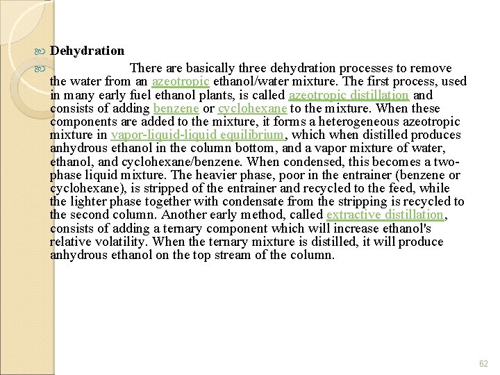  Dehydration There are basically three dehydration processes to remove the water from an