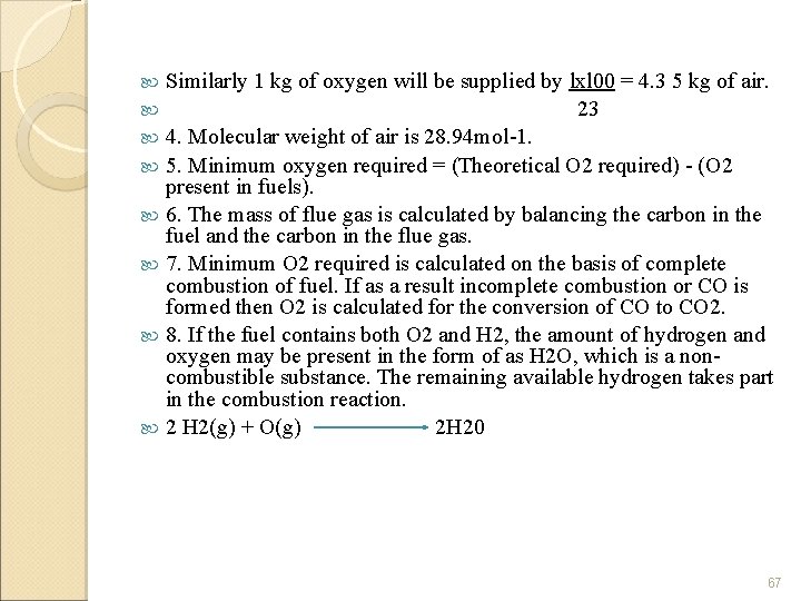 Similarly 1 kg of oxygen will be supplied by lxl 00 = 4. 3