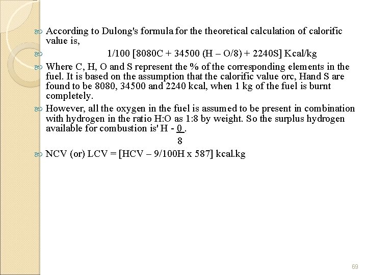 According to Dulong's formula for theoretical calculation of calorific value is, 1/100 [8080 C