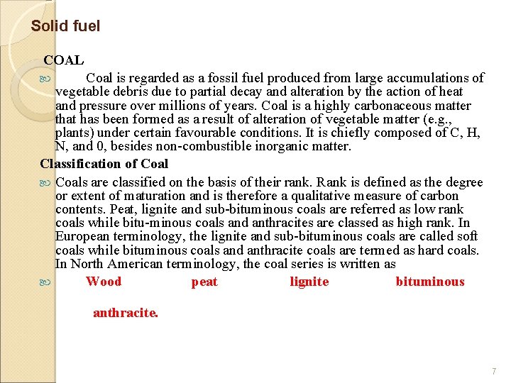 Solid fuel COAL Coal is regarded as a fossil fuel produced from large accumulations