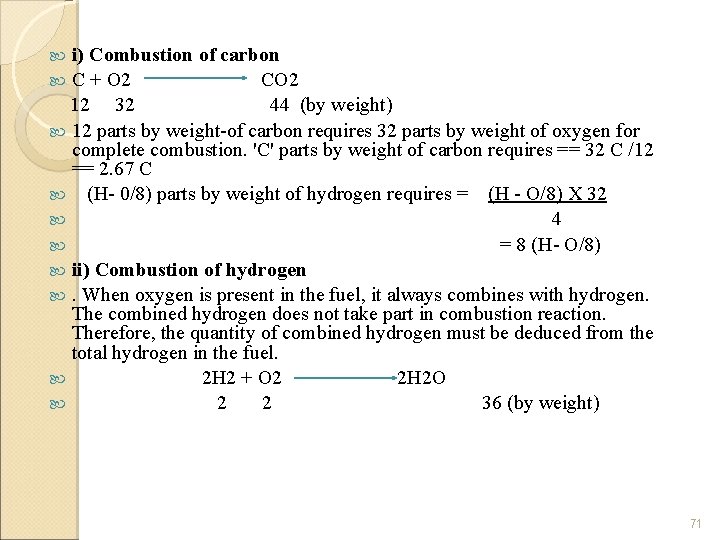 i) Combustion of carbon C + O 2 CO 2 12 32 44 (by