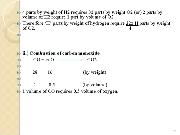 4 parts by weight of H 2 requires 32 parts by weight O 2