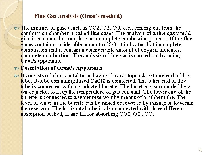 Flue Gas Analysis (Orsat's method) The mixture of gases such as CO 2, CO,